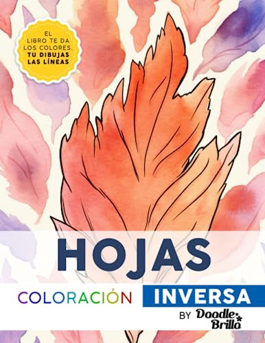 Coloración Inversa - Hojas: Cuaderno De Colorear Inverso Par