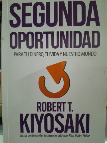Segunda Oportunidad.  Robert Kiyosaki.  Penguin Desar Person