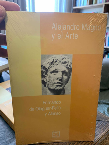Alejandro Magno Y El Arte.fernando De Ollaguer-feliú