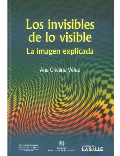 Los Invisibles De Lo Visible