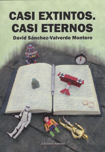 Libro: Casi Extintos. Casi Eternos. Sánchez-valverde Montero