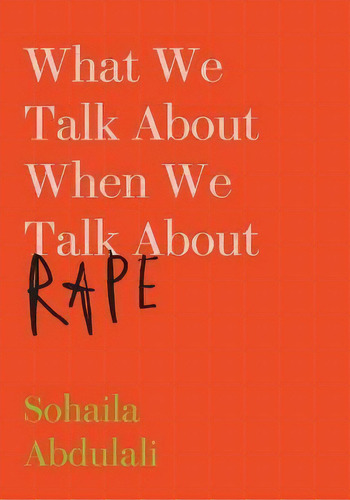 What We Talk About When We Talk About Rape, De Sohaila Abdulali. Editorial The New Press, Tapa Blanda En Inglés