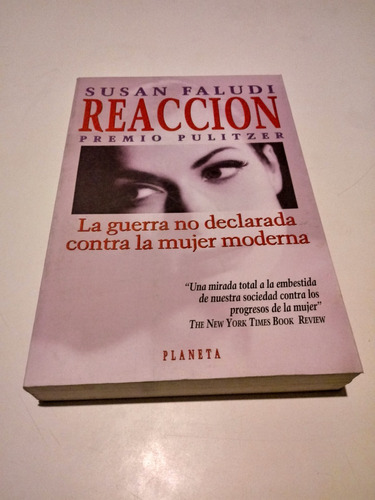 Reacción -la Guerra No Declarada Contra La Mujer Moderna