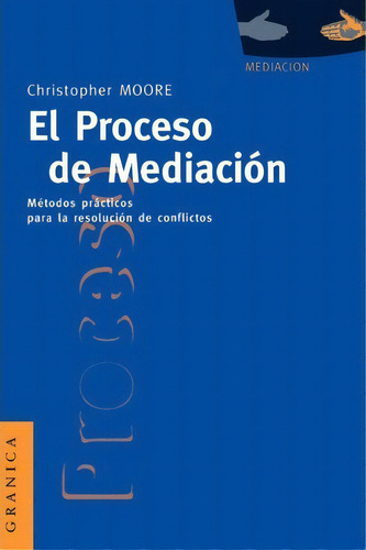 Proceso De Mediacion, De Moore,c. Editorial Ediciones Granica Barcelona En Español