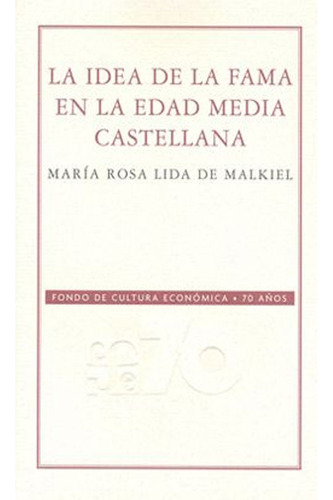 La Idea De La Fama En La Edad Media Castellana, Lida De Malk