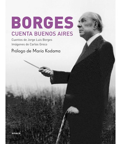 Borges Cuenta Buenos Aires [prologo Maria Kodama] (imagenes De Carlos Greco), De Borges, Jorge Luis. Editora Emece, Capa Mole Em Espanhol, 9999