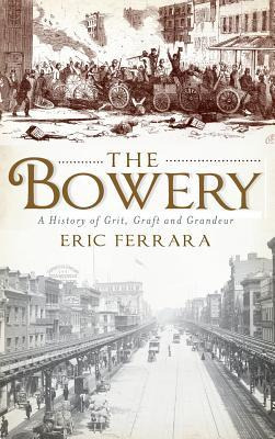 Libro The Bowery : A History Of Grit, Graft And Grandeur ...