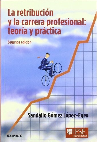 Libro La Retribucion Y La Carrera Profesional  De Gomez Lope