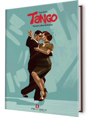 Tango. Patrimonio Cultural Del Uruguay