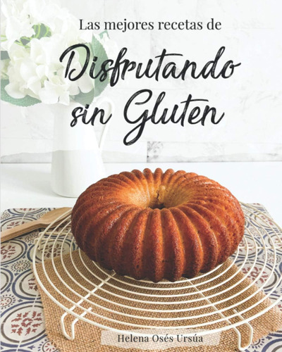Libro: Las Mejores Recetas De Disfrutando Sin Gluten