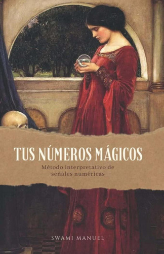 Tus Números Mágicos, De Sanchez Mendez, Manuel. Editorial Edicions Misticarium, Tapa Blanda En Castellano, 2022