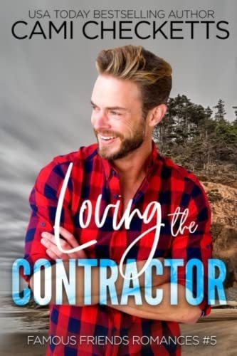 Loving The Contractor (famous Friends Romances) -..., De Checketts, Cami. Editorial Independently Published En Inglés