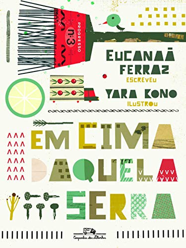 Livro Infanto Juvenis Em Cima Daquela Serra Coleção Itau De Eucaneã Ferraz; Iara Kono Pela Companhia Das Letrinhas (2013)