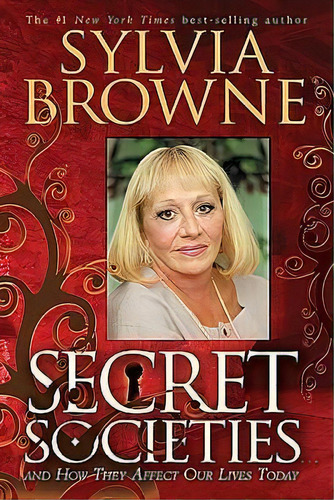 Secret Societies...and How They Affect Our Lives Today, De Sylvia Browne. Editorial Hay House Inc, Tapa Blanda En Inglés