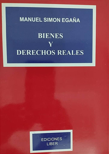 Bienes Y Derechos Reales (nuevo) / Manuel Simón Egaña