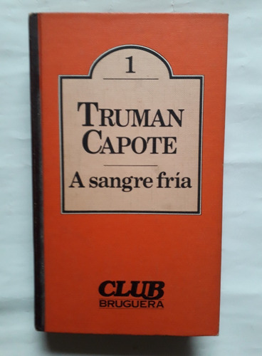 Truman Capote A Sangre Fría 1980 Tapa Dura 444p Unica Dueña