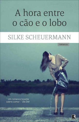 Hora Entre O Cao E O Lobo, A: Hora Entre O Cao E O Lobo, A, De Silke Scheuermann., Vol. Não Aplica. Editora Record, Capa Mole Em Português