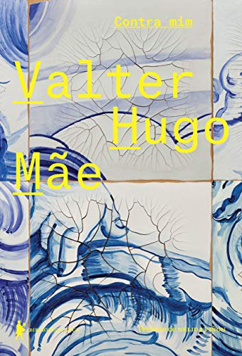 Libro Contra Mim De Valter Hugo Mãe Biblioteca Azul - Globo