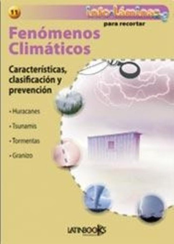 Infolaminas. Fenomenos Climaticos, De Anónimo. Editorial Latinbooks, Tapa Tapa Blanda En Español