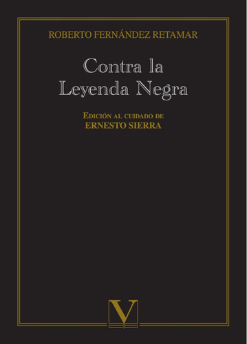 Contra La Leyenda Negra, De Roberto Fernández Retamar