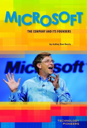 Microsoft The Company And Its Founders (technology Pioneers 