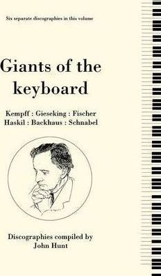 Giants Of The Keyboard, 6 Discographies Wilhelm Kempff, W...