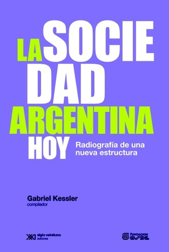 Sociedad Argentina Hoy, La. Radiografia De Una Nueva Estruct