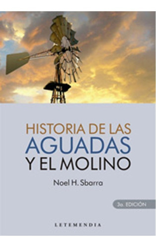 Historia De Las Aguadas Y El Molino  