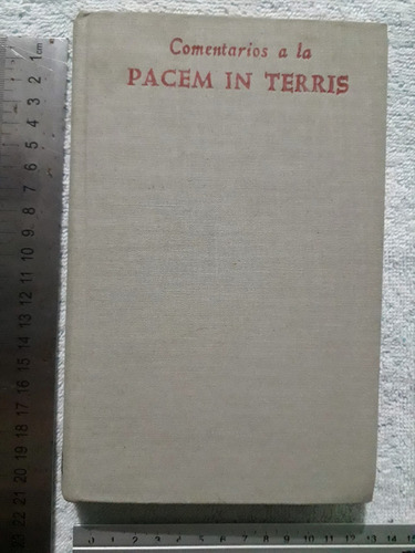 Comentarios A La Pacem In Terris (enciclìca De Juan Xxiii ) 