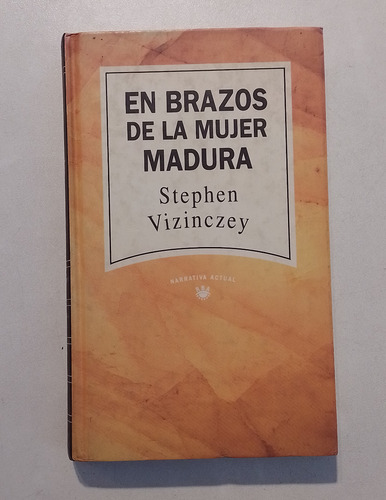 En Brazos De La Mujer Madura - Stephen Vizinczey - Rba 