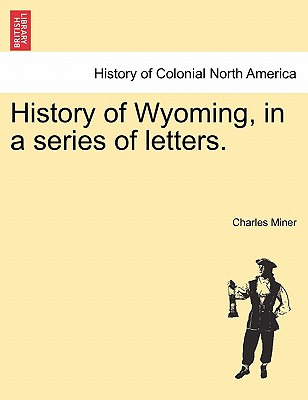 Libro History Of Wyoming, In A Series Of Letters. - Miner...