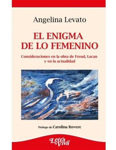 El Enigma De Lo Femenino - Angelina Levato