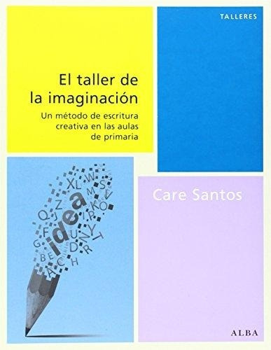 El Taller De La Imaginacion - Care Santos