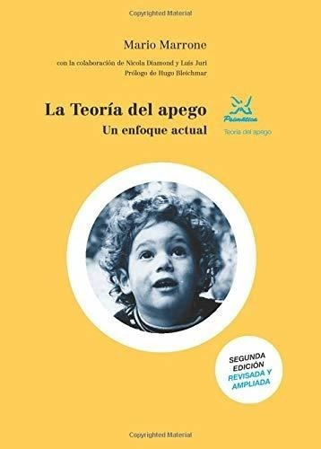 La Teoría Del Apego: Un Enfoque Actual (spanish Edition)