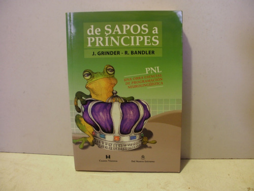 De Sapos A Principes-gringer, R. Bandler- Libro Como Nuevo