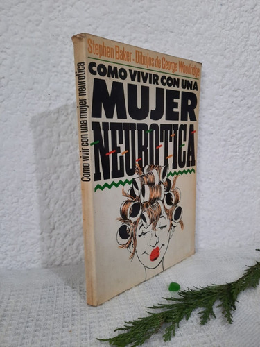 Como Convivir Con Una Mujer Neurotica Stephen Baker (Usado)