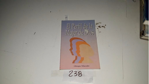 Libro El Perfil De La Mujer De Dios - Obispo Macedo