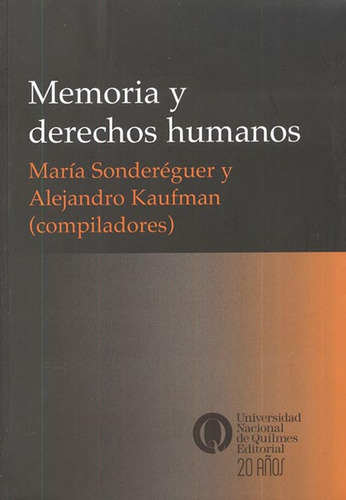Memoria Y Derechos Humanos: Memoria Y Derechos Humanos, de Sonderéguer, María, ; Kaufman, Alejandro,. Serie 9875583955, vol. 1. Editorial ARGENTINA-SILU, tapa blanda, edición 2016 en español, 2016