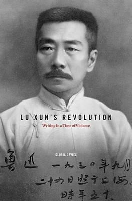 Lu Xun's Revolution - Gloria Davies (hardback)&,,