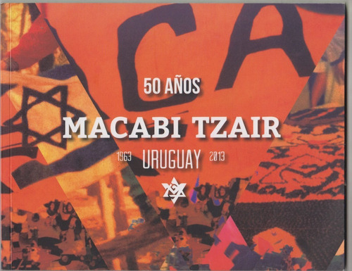 Judaica Sionismo Los 50 Años De Macabi Tzair En Uruguay 2013