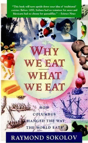 Why We Eat What We Eat, De Raymond Sokolov. Editorial Simon & Schuster, Tapa Blanda En Inglés