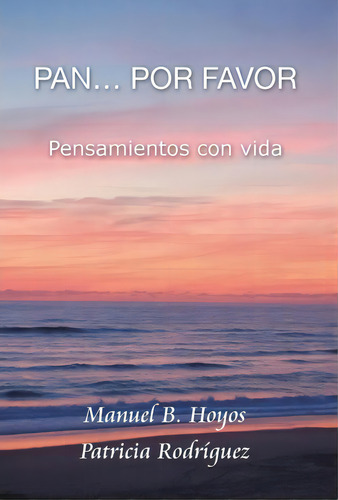 Pan...por Favor, De Manuel B Hoyos. Editorial Palibrio, Tapa Dura En Español
