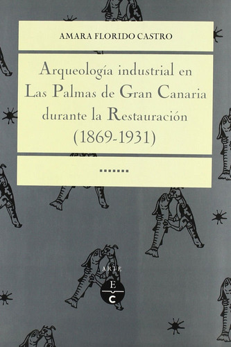 Arqueologia Industrial En Las Palmas De Gran Canaria Dura...