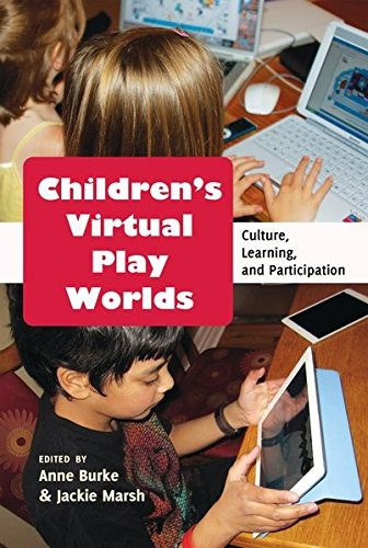 Childrenrs Virtual Play Worlds Culture, Learning, And Partic