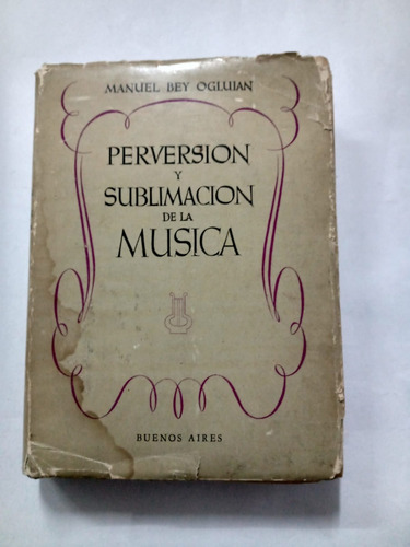 Perversión Y Sublimación De La Música - Manuel Bey Ogluian