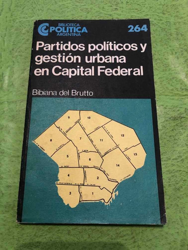 Partidos Políticos Y Gestión Urbana En Capital Federal