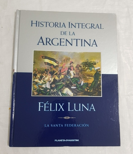 Libro Historia Integral Argentina Felix Luna N 9 Planeta B6