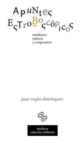 Libro: Apuntes Estroboscópicos (manifestaciones, Estéticas Y