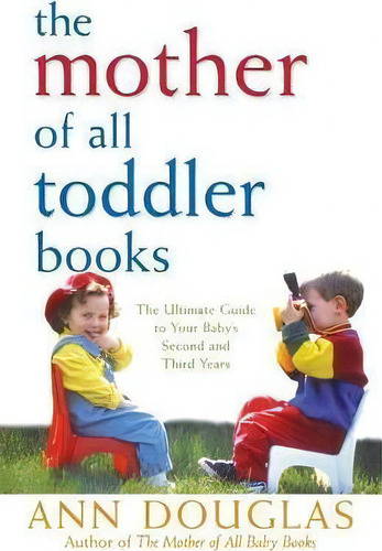 The Mother Of All Toddler Books, De Ann Douglas. Editorial Wiley, Tapa Dura En Inglés