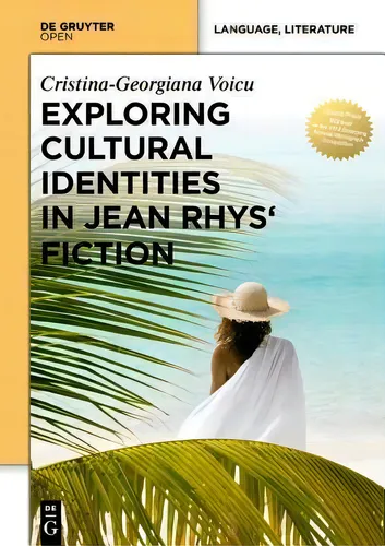 Exploring Cultural Identities In Jean Rhys' Fiction, De Cristina-georgiana Voicu. Editorial De Gruyter En Inglés